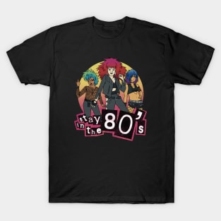 Stay in the 80s // 80s Nostalgia Rock Chicks T-Shirt